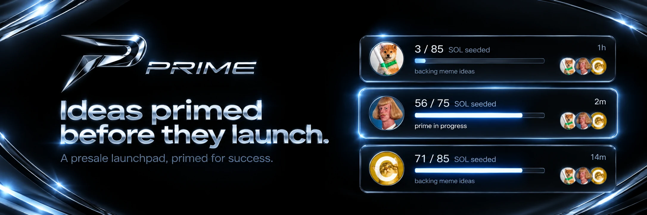Prime — ideas primed before they launch. A presale launchpad, primed for success.